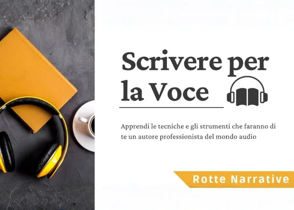 Scrivere per la Voce – Rotte Narrative - copertina corso