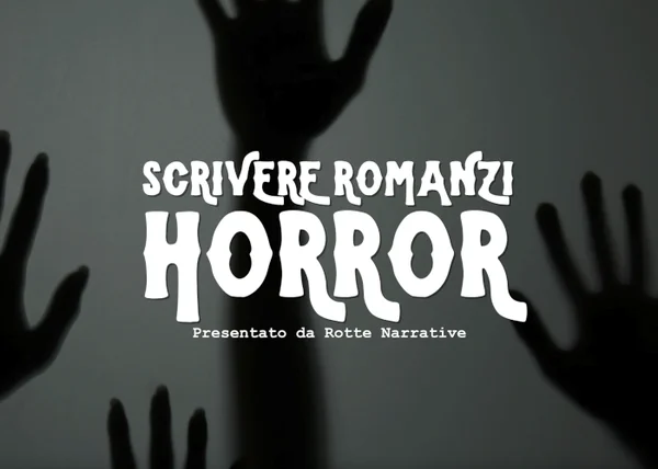 Scrivere Romanzi Horror – Rotte Narrative - copertina corso