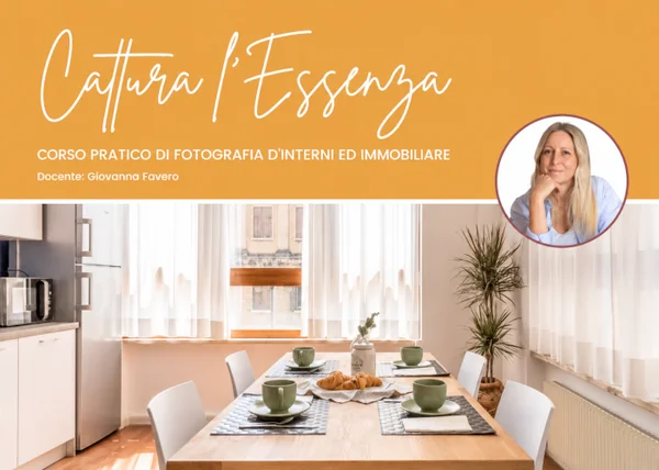 Corso Cattura l’Essenza: Corso Pratico di Fotografia d’Interni ed Immobiliare – Francesca Martinelli