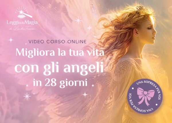 Migliora la tua Vita con gli Angeli in 28 Giorni – Leggi della Magia - copertina corso