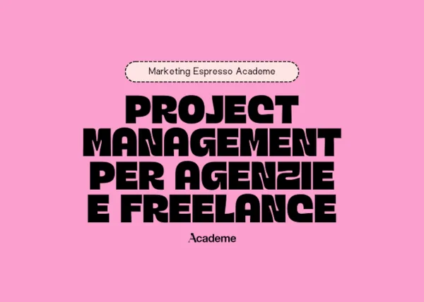 Project Management per Agenzie e Freelance – Marketing Espresso AcadeME - copertina corso